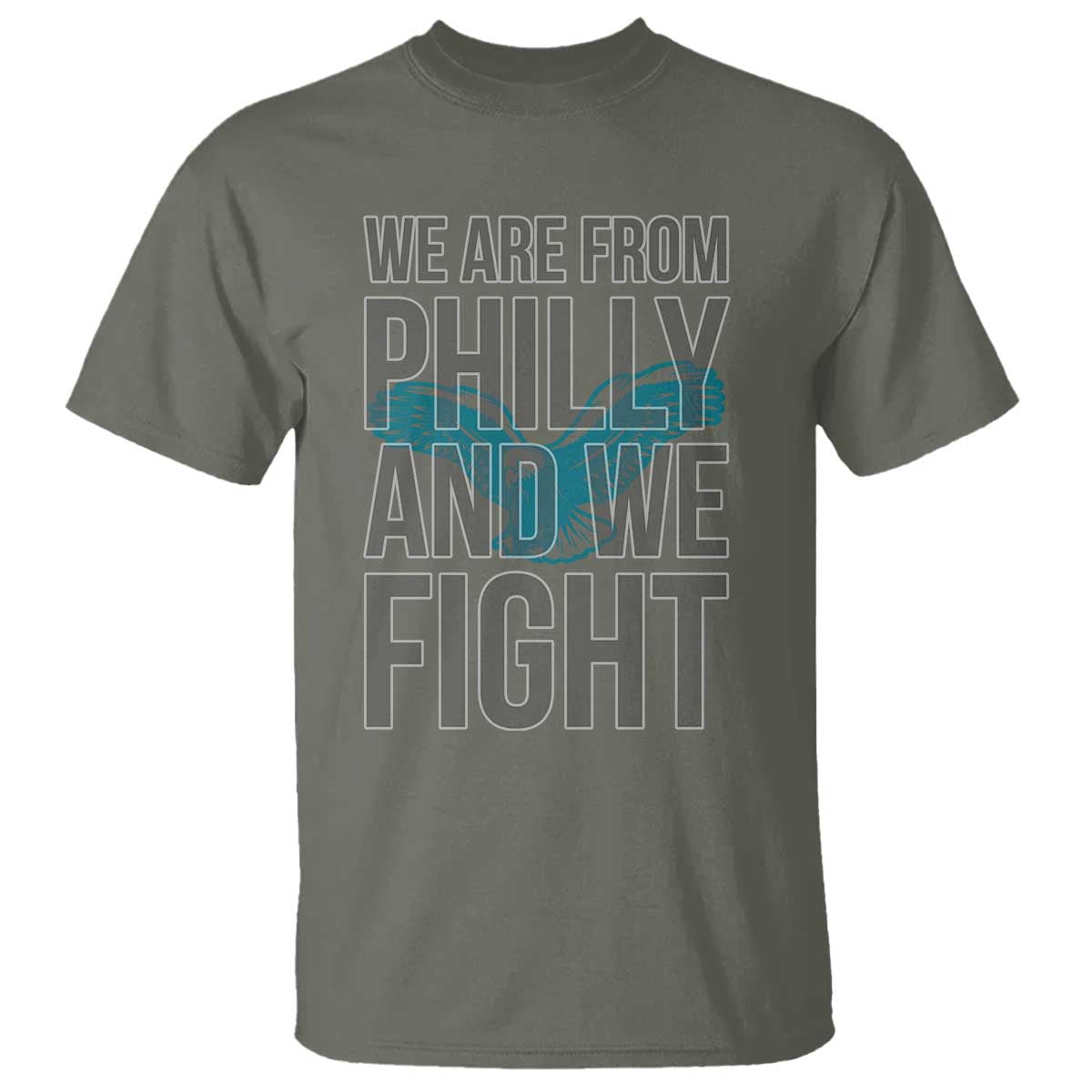 Philadelphia Spirit T Shirt We Are From Philly And We Fight TS02 Military Green Print Your Wear