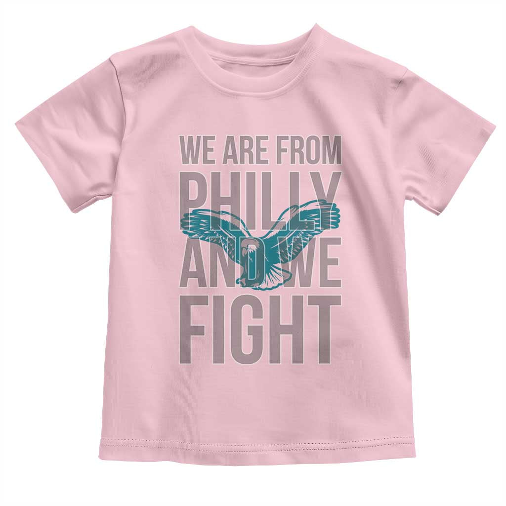 Philadelphia Spirit Toddler T Shirt We Are From Philly And We Fight TS02 Light Pink Print Your Wear