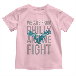 Philadelphia Spirit Toddler T Shirt We Are From Philly And We Fight TS02 Light Pink Print Your Wear