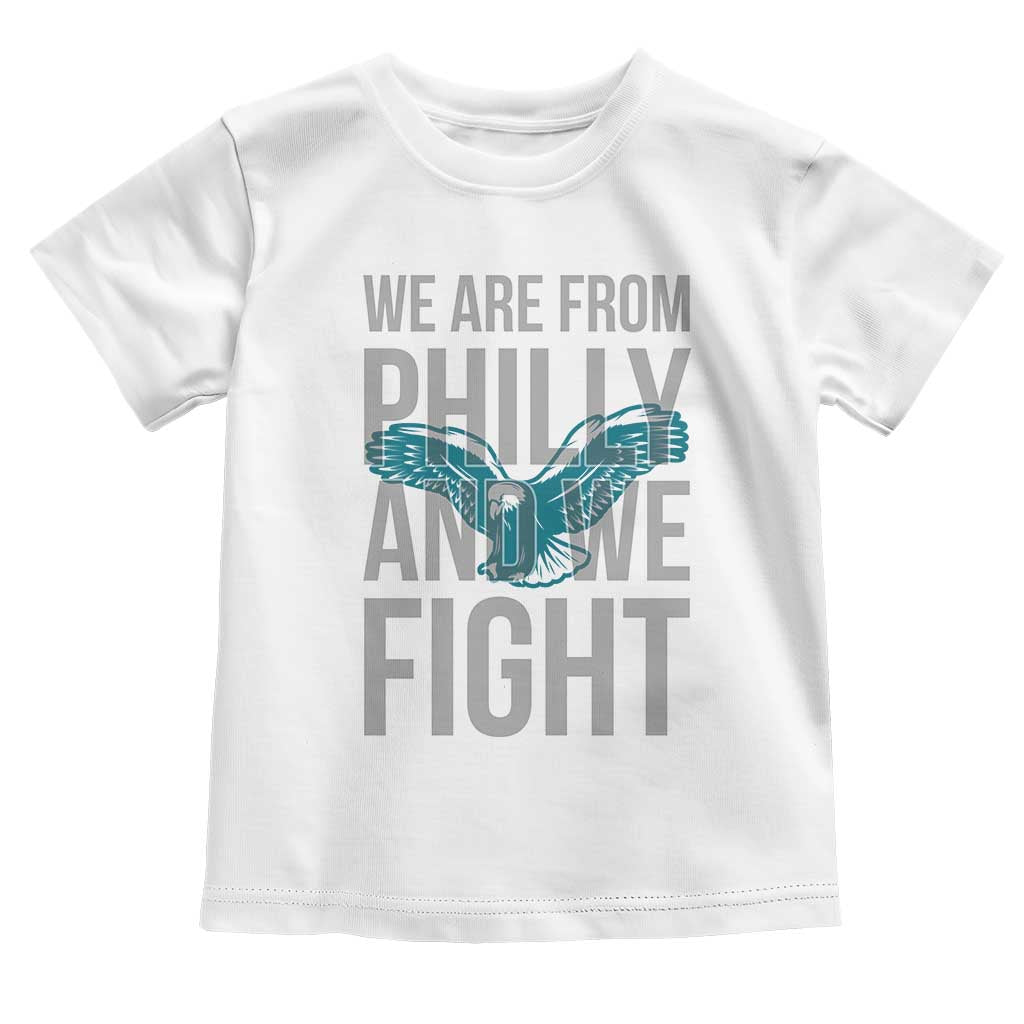 Philadelphia Spirit Toddler T Shirt We Are From Philly And We Fight TS02 White Print Your Wear