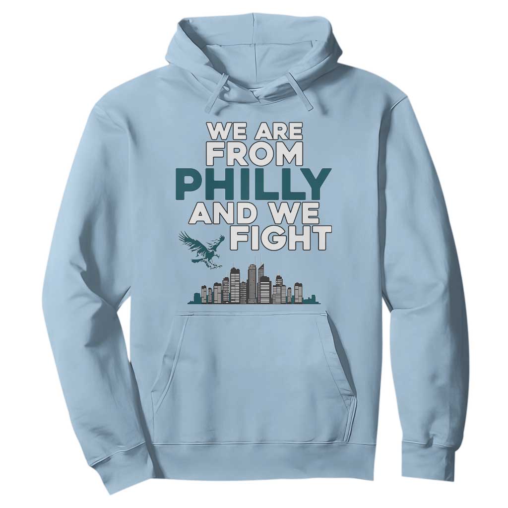 Philadelphia City Hoodie We Are From Philly And We Fight TS02 Light Blue Print Your Wear