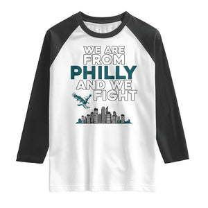 Philadelphia City Raglan Shirt We Are From Philly And We Fight TS02 White Black Print Your Wear