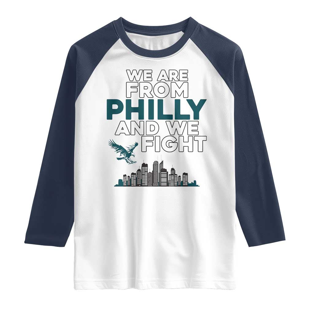 Philadelphia City Raglan Shirt We Are From Philly And We Fight TS02 White Navy Print Your Wear