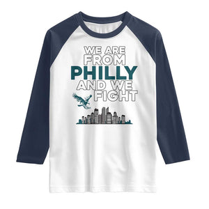Philadelphia City Raglan Shirt We Are From Philly And We Fight TS02 White Navy Print Your Wear