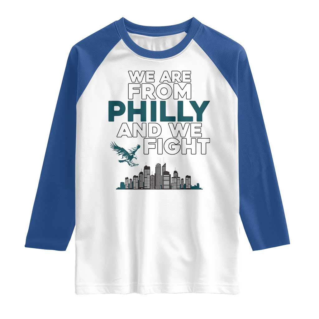Philadelphia City Raglan Shirt We Are From Philly And We Fight TS02 White Royal Print Your Wear