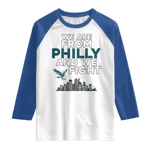 Philadelphia City Raglan Shirt We Are From Philly And We Fight TS02 White Royal Print Your Wear