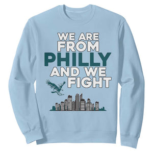 Philadelphia City Sweatshirt We Are From Philly And We Fight TS02 Light Blue Print Your Wear
