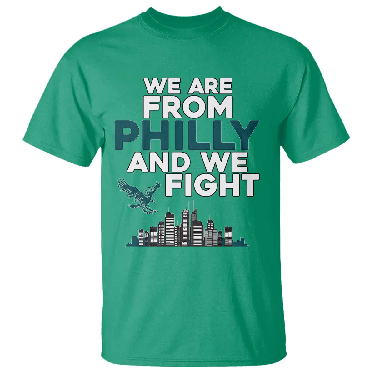 Philadelphia City T Shirt We Are From Philly And We Fight TS02 Irish Green Print Your Wear