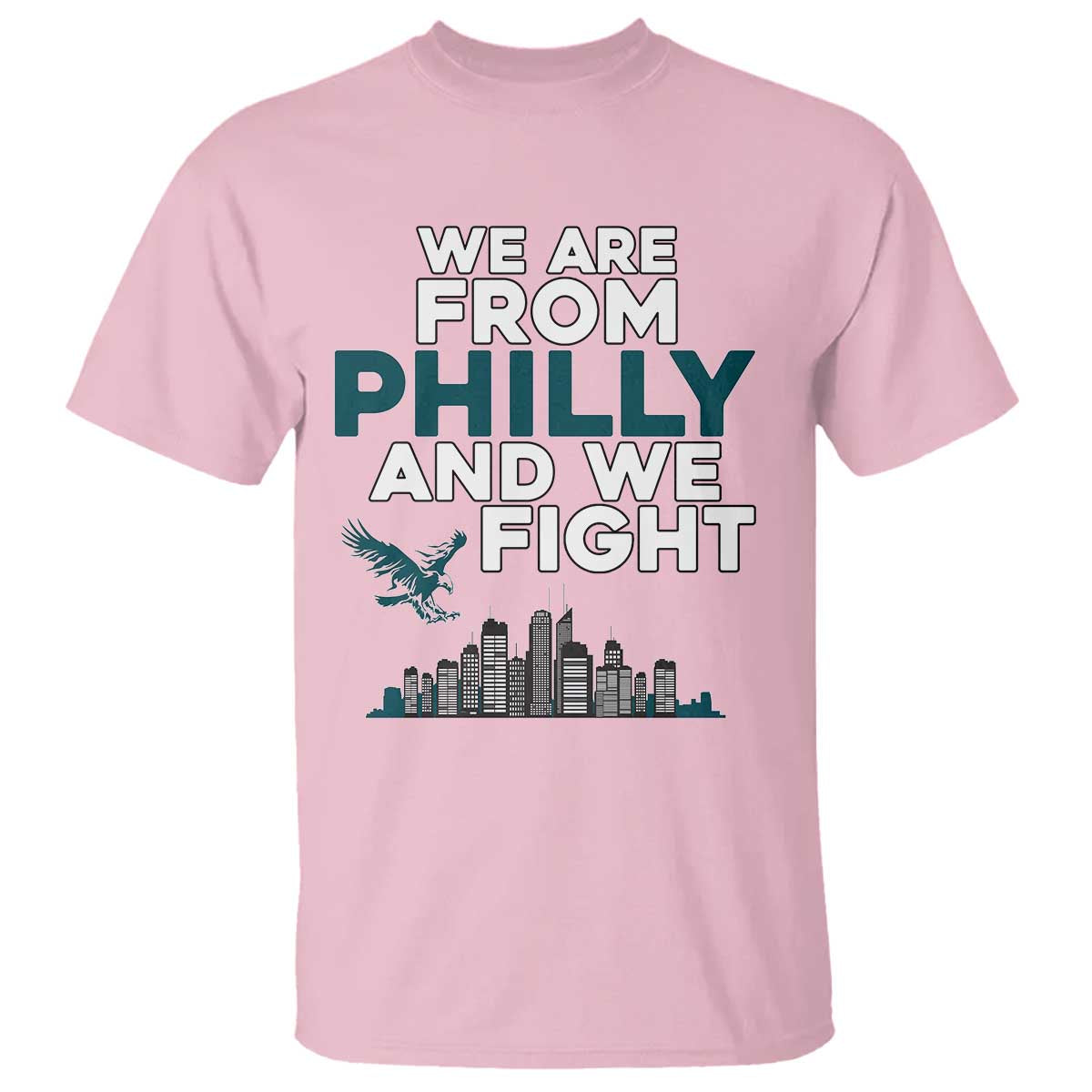 Philadelphia City T Shirt We Are From Philly And We Fight TS02 Light Pink Print Your Wear