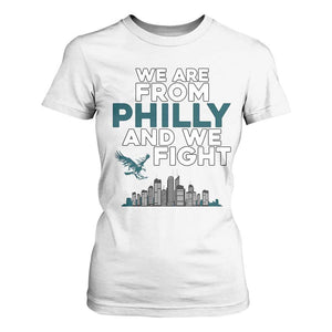 Philadelphia City T Shirt For Women We Are From Philly And We Fight TS02 White Print Your Wear