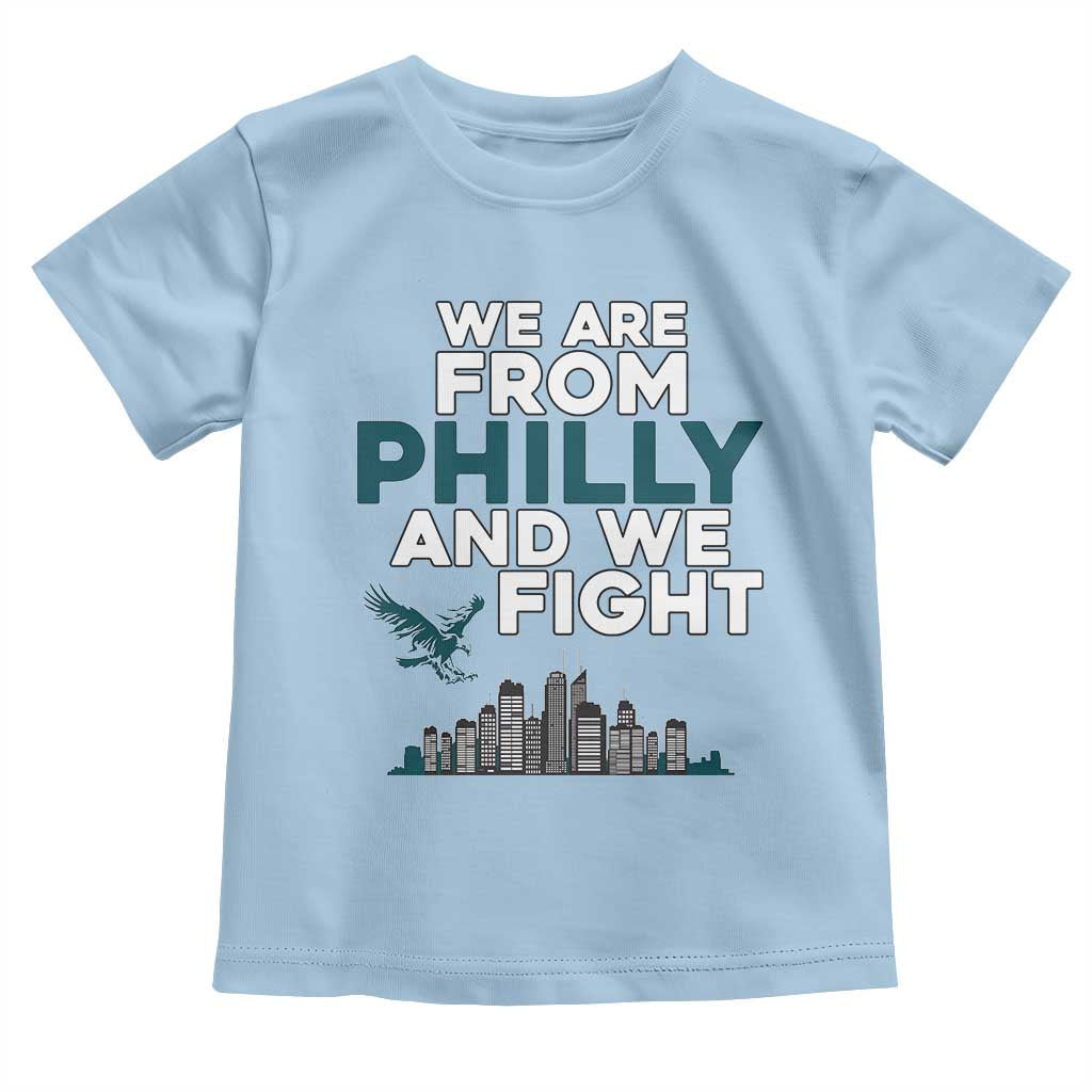Philadelphia City Toddler T Shirt We Are From Philly And We Fight TS02 Light Blue Print Your Wear