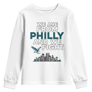 Philadelphia City Youth Sweatshirt We Are From Philly And We Fight TS02 White Print Your Wear