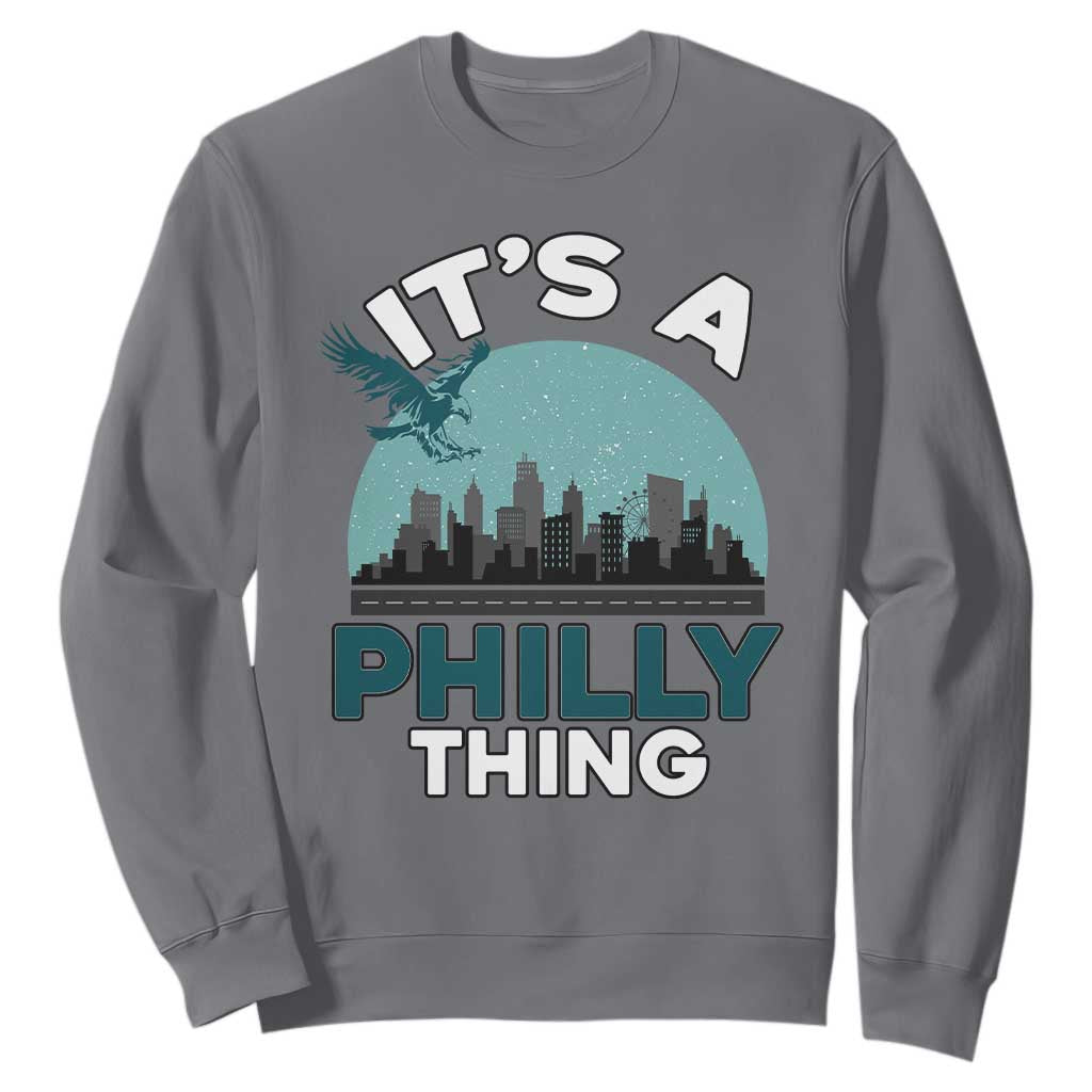 Philadelphia Spirit Sweatshirt It's A Philly Thing TS02 Charcoal Print Your Wear