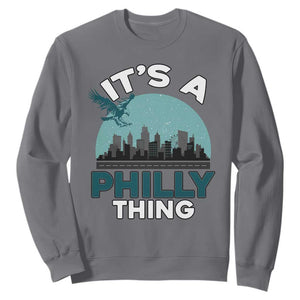 Philadelphia Spirit Sweatshirt It's A Philly Thing TS02 Charcoal Print Your Wear