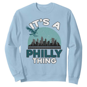 Philadelphia Spirit Sweatshirt It's A Philly Thing TS02 Light Blue Print Your Wear