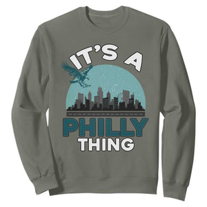 Philadelphia Spirit Sweatshirt It's A Philly Thing TS02 Military Green Print Your Wear