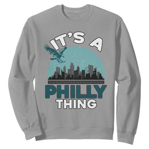 Philadelphia Spirit Sweatshirt It's A Philly Thing TS02 Sport Gray Print Your Wear