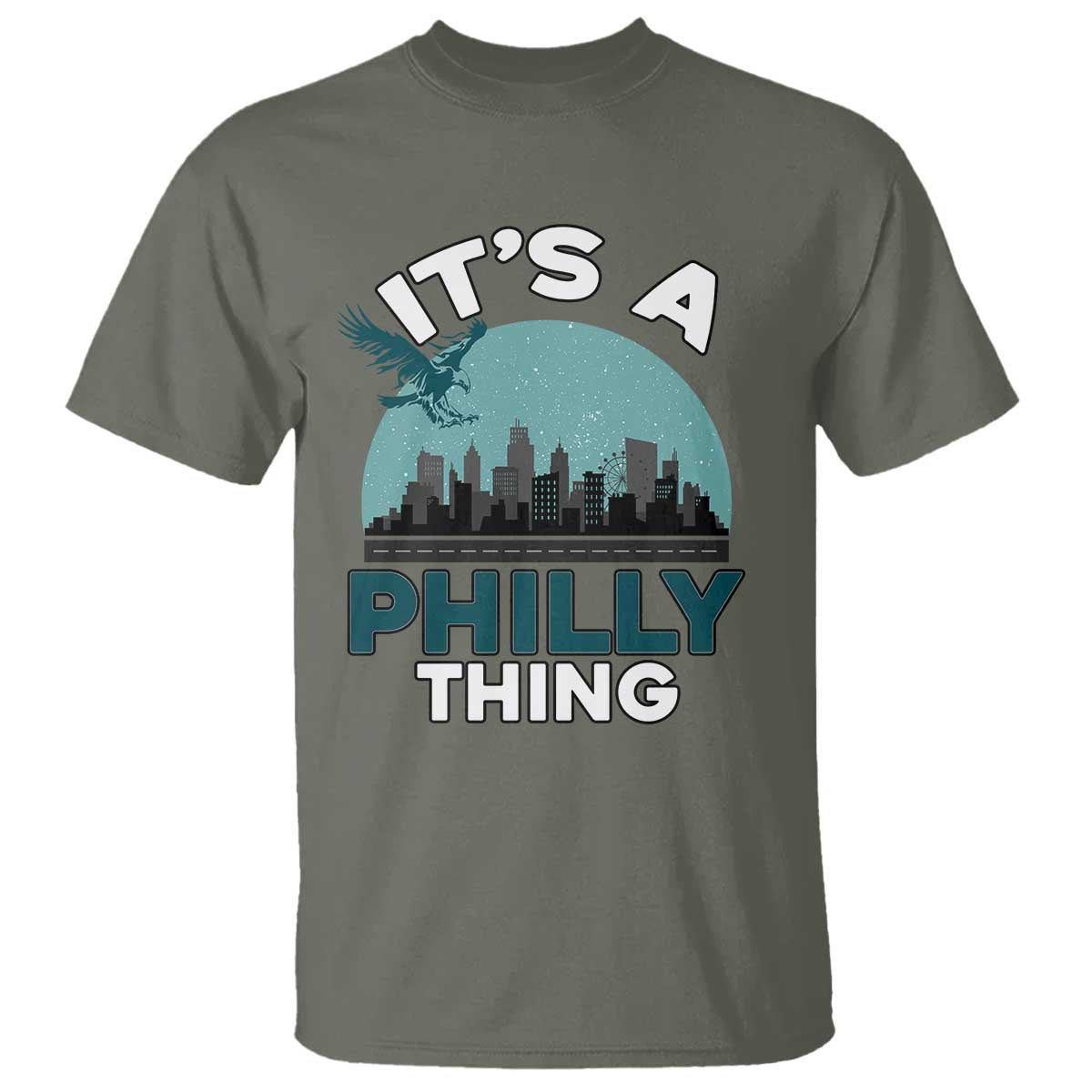 Philadelphia Spirit T Shirt It's A Philly Thing TS02 Military Green Print Your Wear