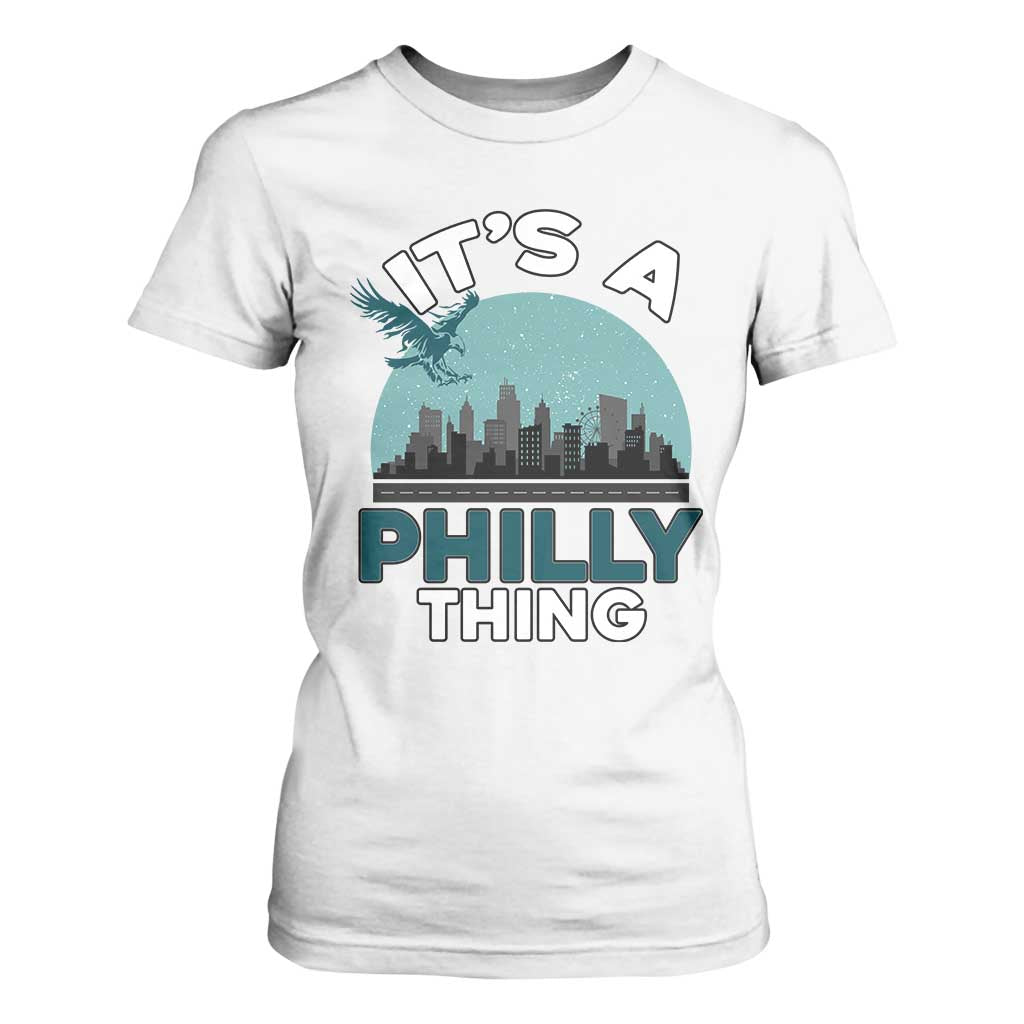 Philadelphia Spirit T Shirt For Women It's A Philly Thing TS02 White Print Your Wear