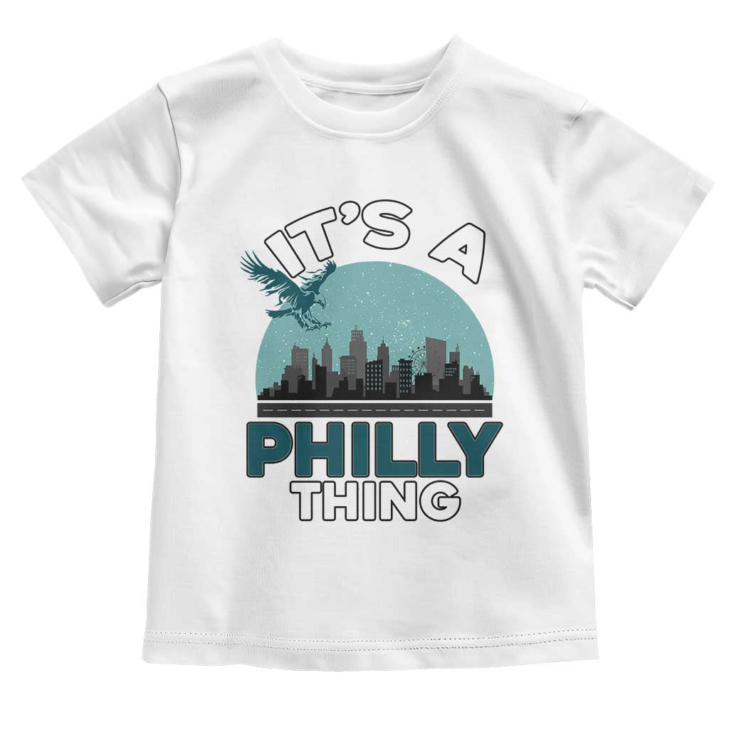 Philadelphia Spirit Toddler T Shirt It's A Philly Thing TS02 White Print Your Wear