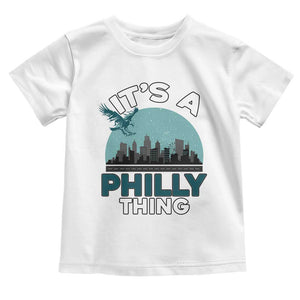 Philadelphia Spirit Toddler T Shirt It's A Philly Thing TS02 White Print Your Wear
