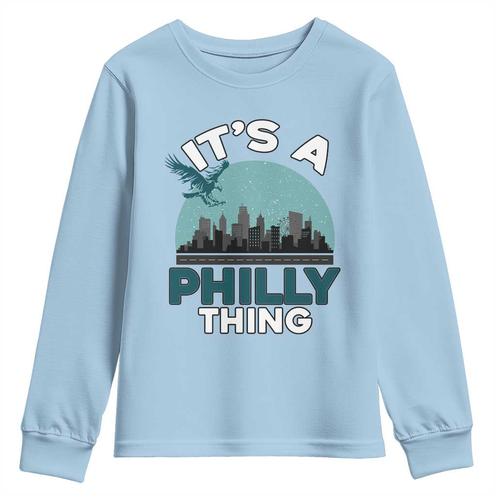 Philadelphia Spirit Youth Sweatshirt It's A Philly Thing TS02 Light Blue Print Your Wear