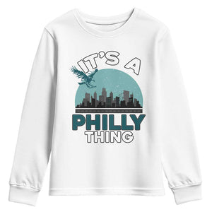 Philadelphia Spirit Youth Sweatshirt It's A Philly Thing TS02 White Print Your Wear