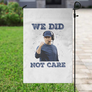 We Did Not Care Funny Hype Coach Garden Flag Blunt Comment Game Day Sports Fan TS02 Print Your Wear