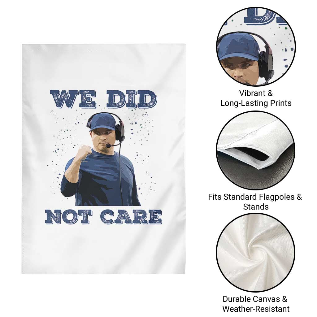 We Did Not Care Funny Hype Coach Garden Flag Blunt Comment Game Day Sports Fan TS02 Print Your Wear