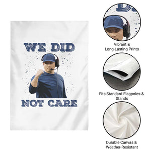 We Did Not Care Funny Hype Coach Garden Flag Blunt Comment Game Day Sports Fan TS02 Print Your Wear