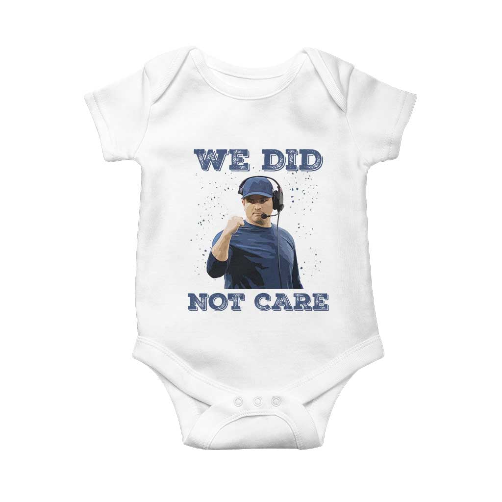 We Did Not Care Funny Hype Coach Baby Onesie Blunt Comment Game Day Sports Fan TS02 White Print Your Wear