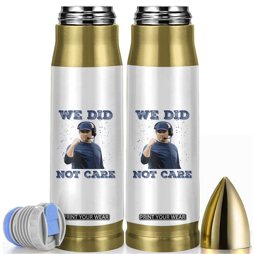 We Did Not Care Funny Hype Coach Bullet Tumbler Blunt Comment Game Day Sports Fan TS02 White Print Your Wear