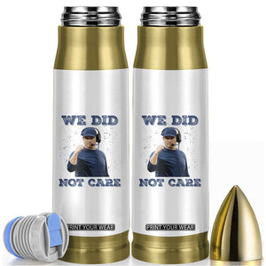 We Did Not Care Funny Hype Coach Bullet Tumbler Blunt Comment Game Day Sports Fan TS02 White Print Your Wear