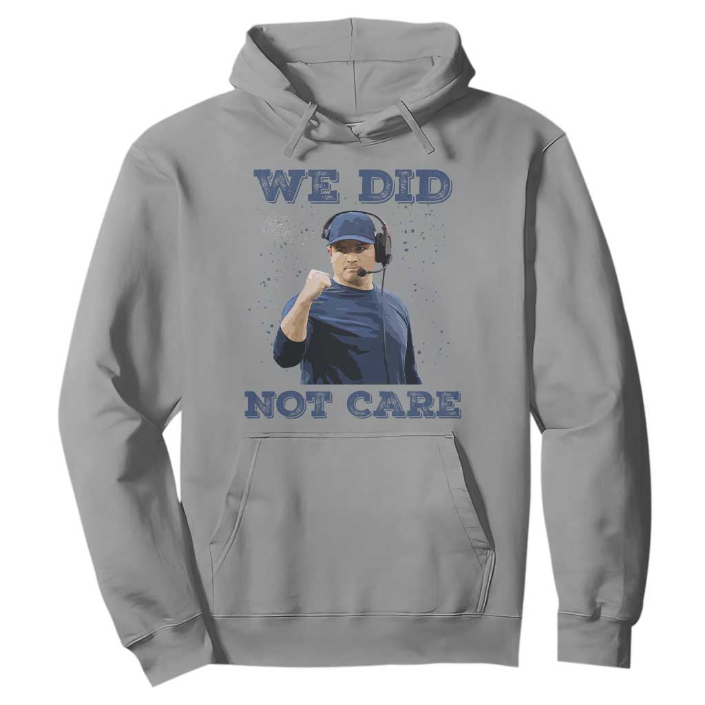 We Did Not Care Funny Hype Coach Hoodie Blunt Comment Game Day Sports Fan TS02 Sport Gray Print Your Wear