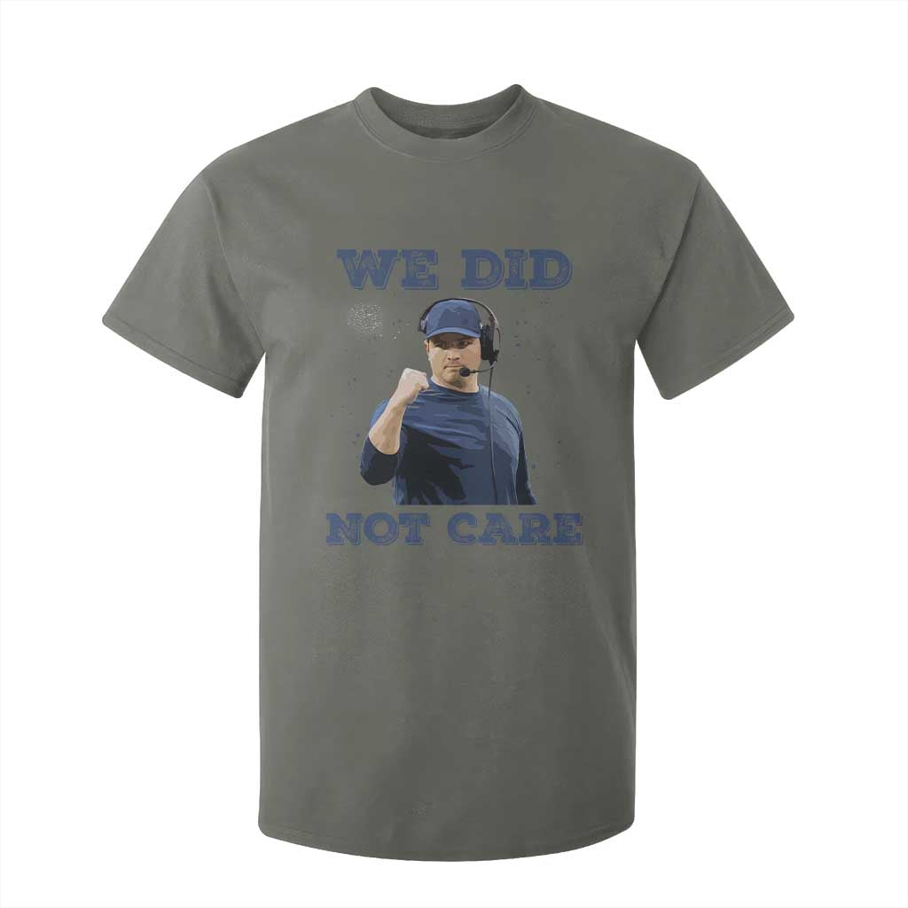 We Did Not Care Funny Hype Coach T Shirt For Kid Blunt Comment Game Day Sports Fan TS02 Military Green Print Your Wear