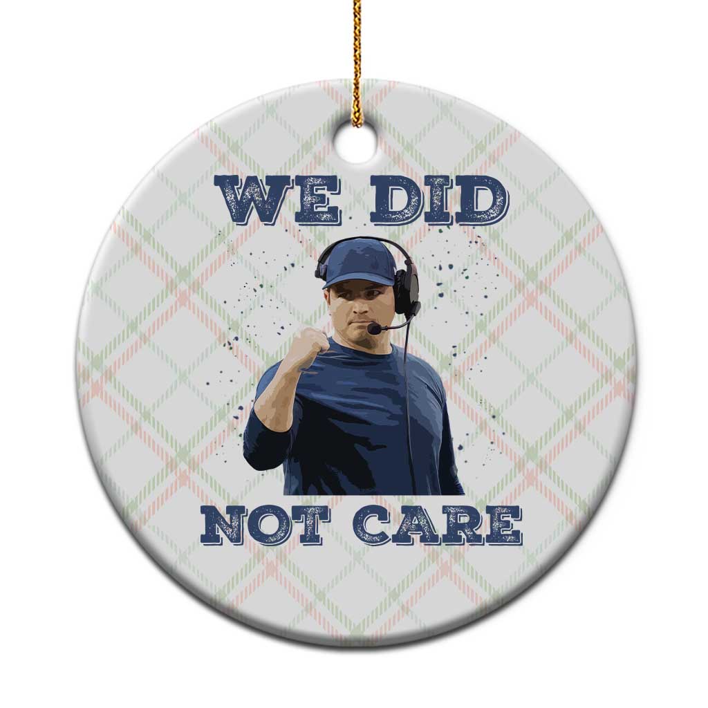 We Did Not Care Funny Hype Coach Ceramic Ornament Blunt Comment Game Day Sports Fan TS02 1pc Christmas Plaid Print Your Wear