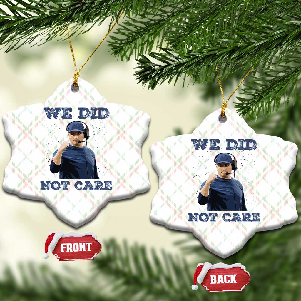 We Did Not Care Funny Hype Coach Ceramic Ornament Blunt Comment Game Day Sports Fan TS02 Print Your Wear