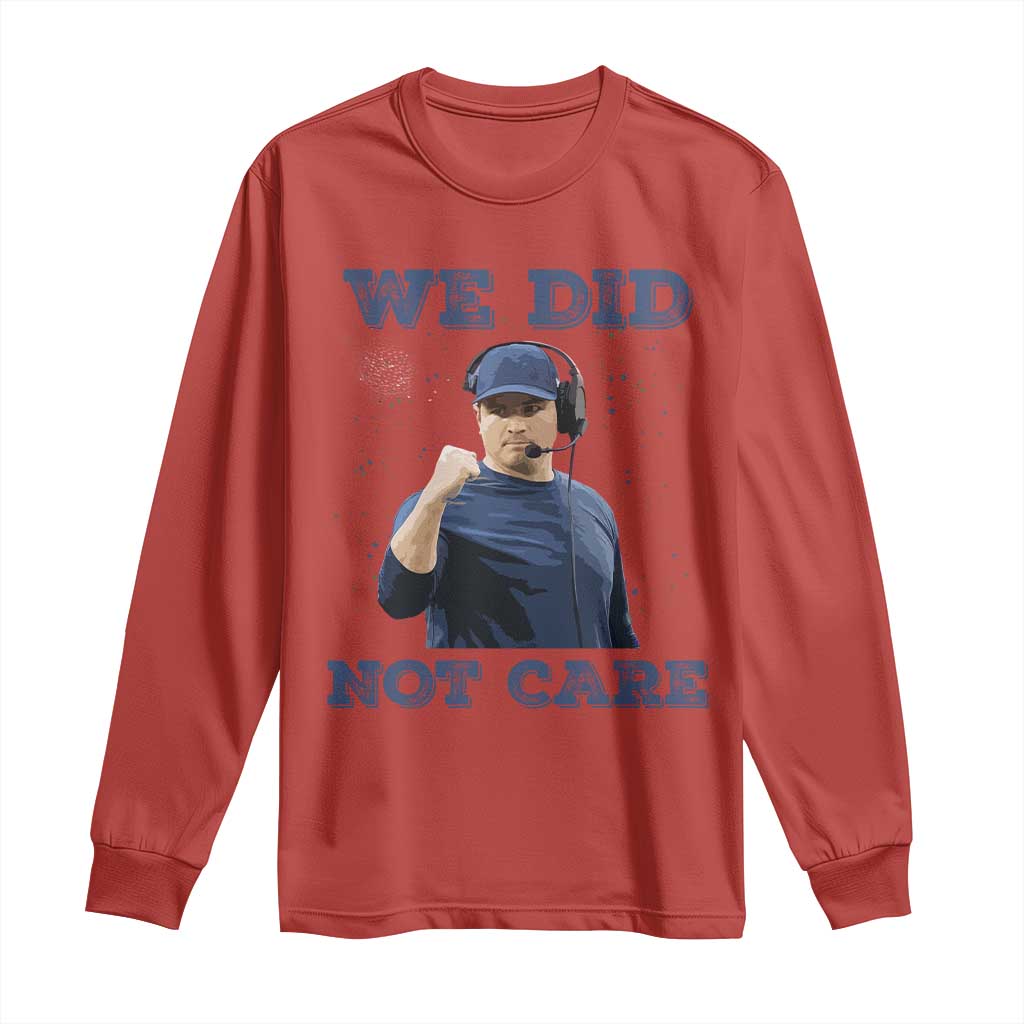 We Did Not Care Funny Hype Coach Long Sleeve Shirt Blunt Comment Game Day Sports Fan TS02 Red Print Your Wear