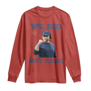 We Did Not Care Funny Hype Coach Long Sleeve Shirt Blunt Comment Game Day Sports Fan TS02 Red Print Your Wear