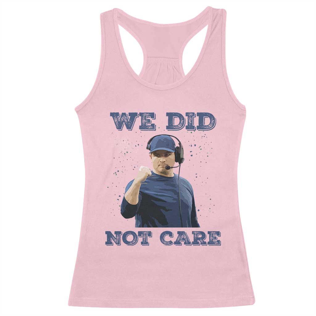 We Did Not Care Funny Hype Coach Racerback Tank Top Blunt Comment Game Day Sports Fan TS02 Light Pink Print Your Wear