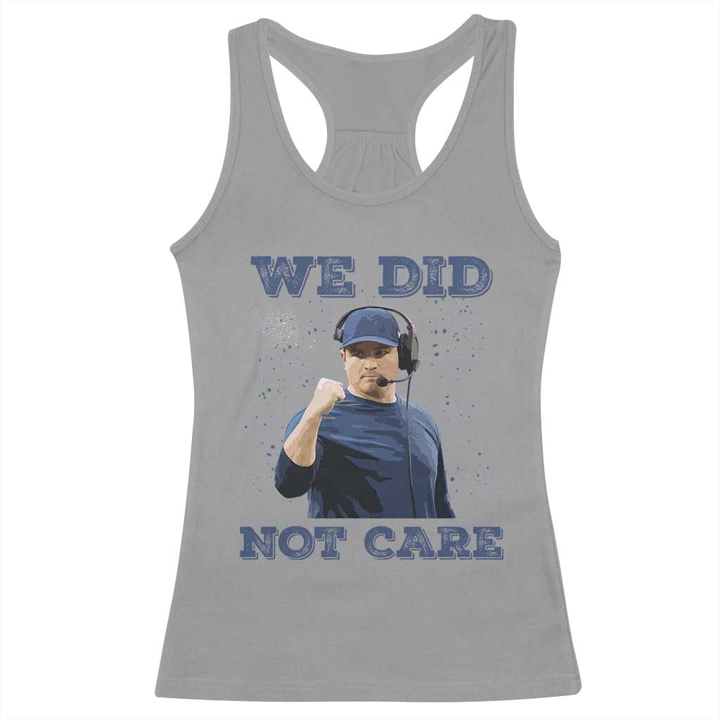 We Did Not Care Funny Hype Coach Racerback Tank Top Blunt Comment Game Day Sports Fan TS02 Sport Gray Print Your Wear