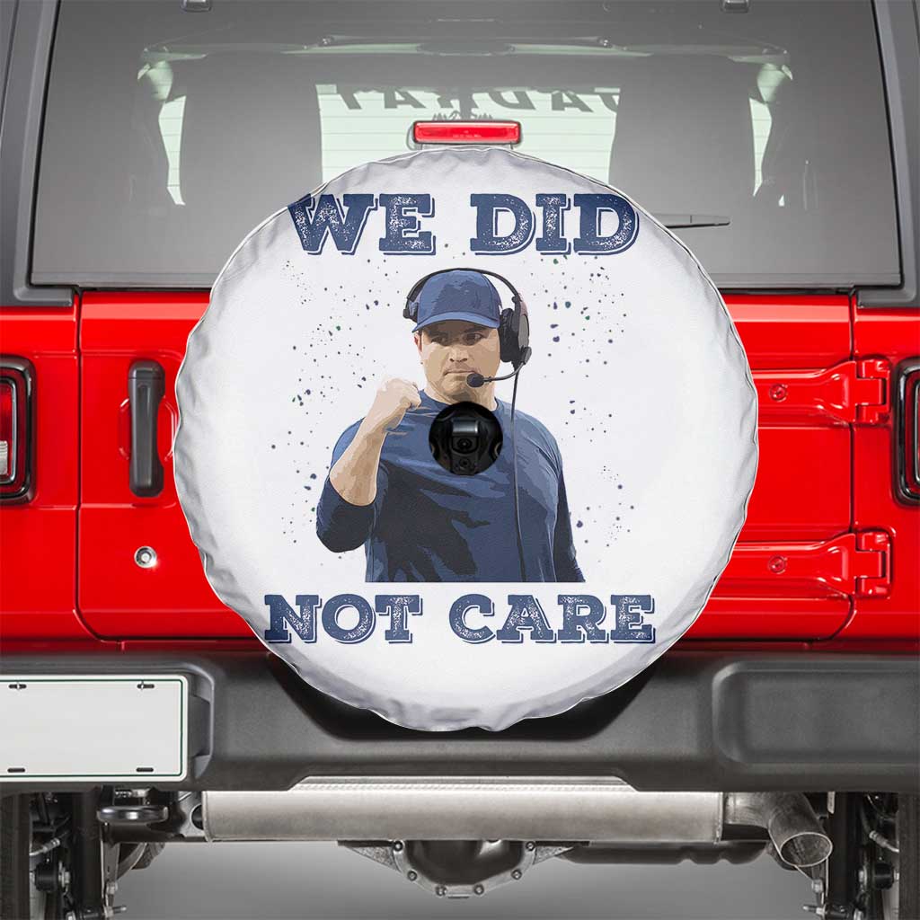 We Did Not Care Funny Hype Coach Spare Tire Cover Blunt Comment Game Day Sports Fan TS02 White Print Your Wear
