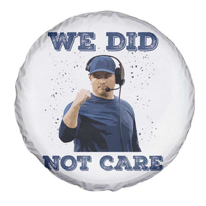We Did Not Care Funny Hype Coach Spare Tire Cover Blunt Comment Game Day Sports Fan TS02 Print Your Wear