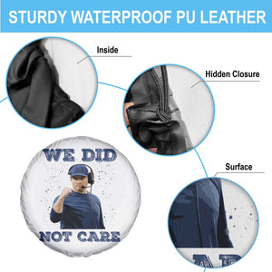 We Did Not Care Funny Hype Coach Spare Tire Cover Blunt Comment Game Day Sports Fan TS02 Print Your Wear