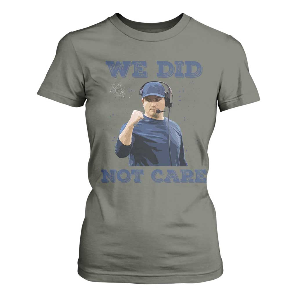 We Did Not Care Funny Hype Coach T Shirt For Women Blunt Comment Game Day Sports Fan TS02 Military Green Print Your Wear