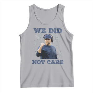 We Did Not Care Funny Hype Coach Tank Top Blunt Comment Game Day Sports Fan TS02 Athletic Heather Print Your Wear
