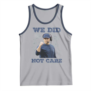 We Did Not Care Funny Hype Coach Tank Top Blunt Comment Game Day Sports Fan TS02 Athletic Heather Navy Print Your Wear