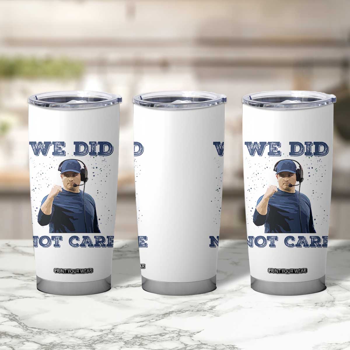 We Did Not Care Funny Hype Coach Tumbler Cup Blunt Comment Game Day Sports Fan TS02 Print Your Wear