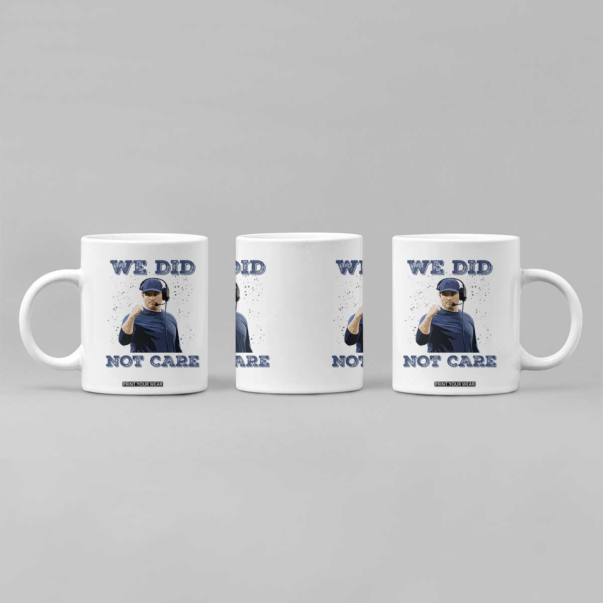We Did Not Care Funny Hype Coach Coffee Mug Blunt Comment Game Day Sports Fan TS02 Print Your Wear