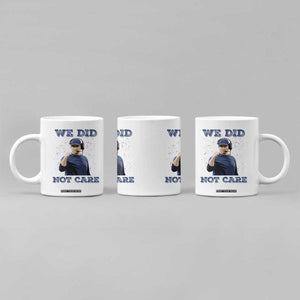 We Did Not Care Funny Hype Coach Coffee Mug Blunt Comment Game Day Sports Fan TS02 Print Your Wear